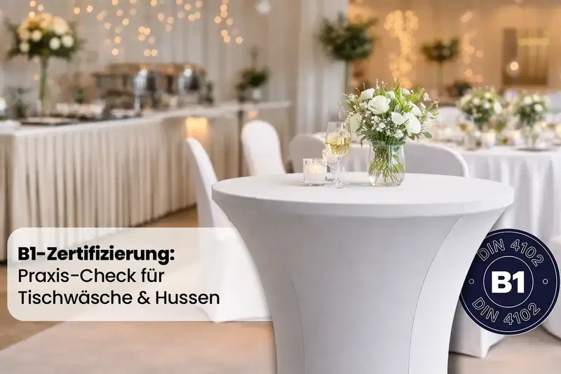 B1-Zertifizierung: Praxis-Check für Tischwäsche & Hussen
